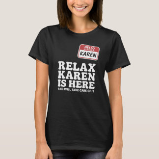 Karen Relax Karen Is Here T-Shirt