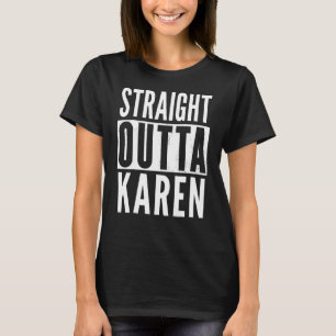 Karen Straight Outta T-Shirt