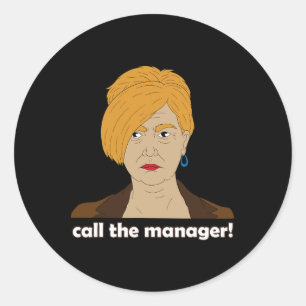 Karen Trump call The Manager' Classic Round Sticker
