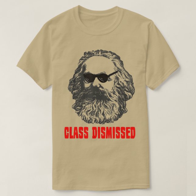 Karl Marx  Class Dismissed Communism Communist Com T-Shirt (Design Front)