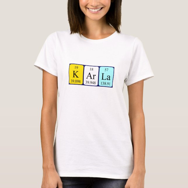 Karla periodic table name shirt (Front)