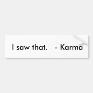 Karma Bumpersticker Bumper Sticker