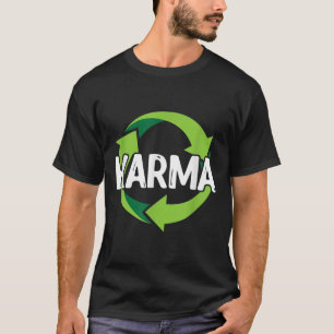 Karma Destiny Meditation Recycling Environmental P T-Shirt