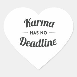 Karma has no Deadlines Heart Sticker