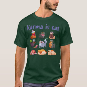 Karma Is A Cat Cartoon Cute Colour Cats Kittens T-Shirt