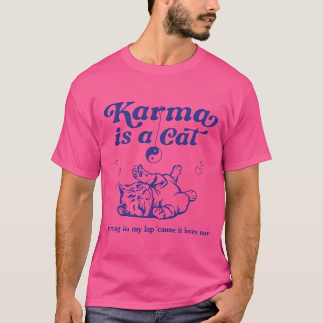 Karma Is A Cat gift T-Shirt (Front)