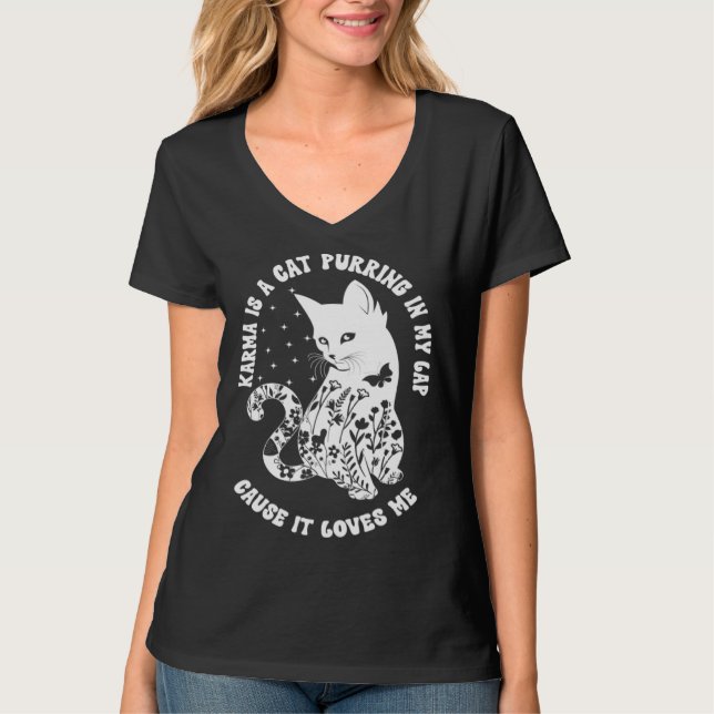 Karma Is A Cat Purring In My Lap Cause It Loves Me T-Shirt (Front)