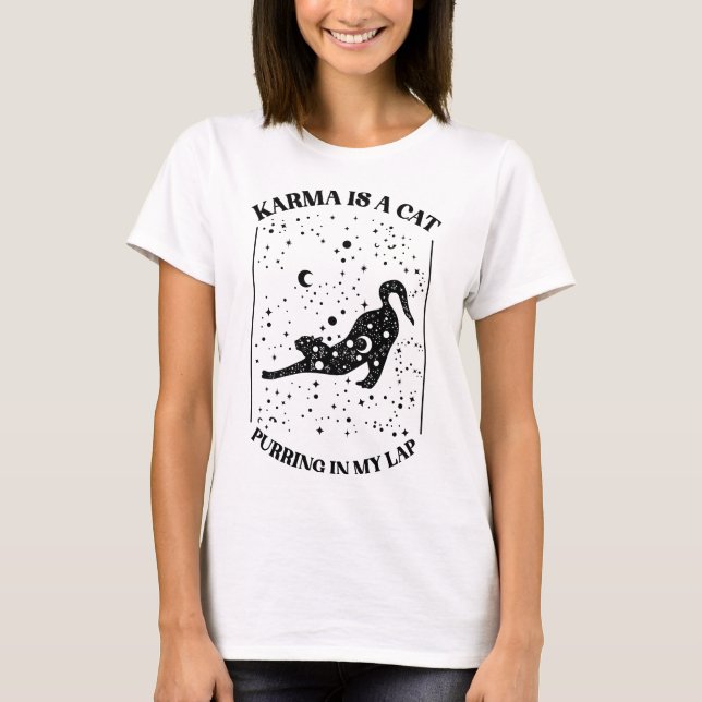 Karma is a Cat Purring in My Lap - Funny Cat Humou T-Shirt (Front)