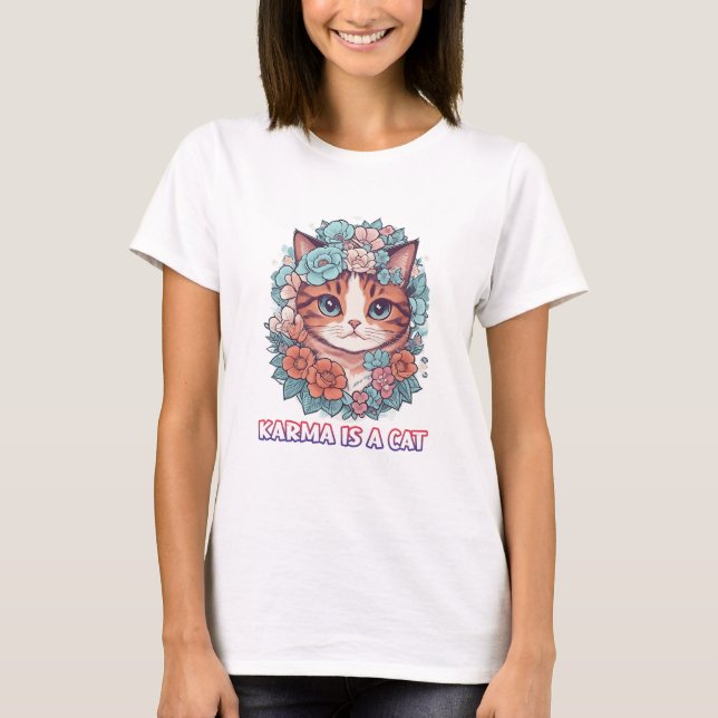 Karma is a Cat T-Shirt (Front)