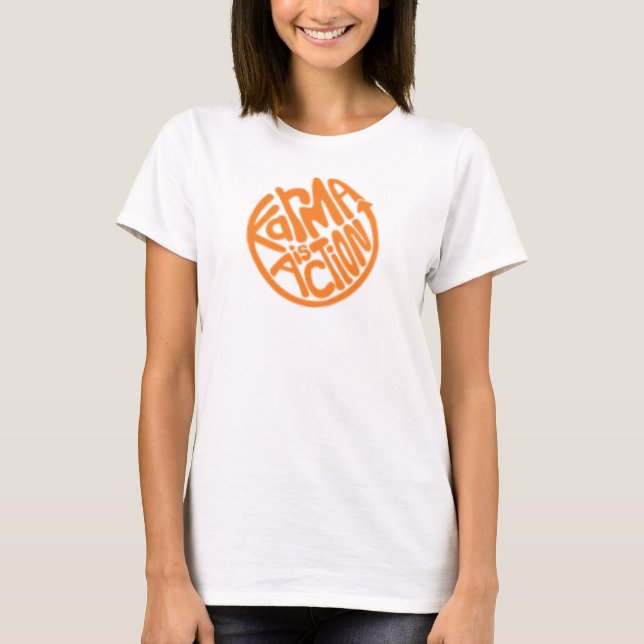 Karma is Action T-Shirt (Front)