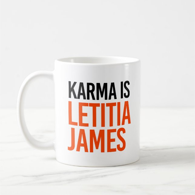 Karma is Letitia James Coffee Mug (Left)