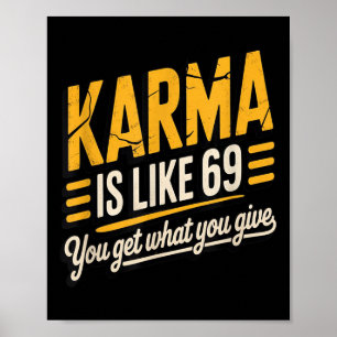 Karma Is Like 69 Funny Quote Humourous Gift Poster