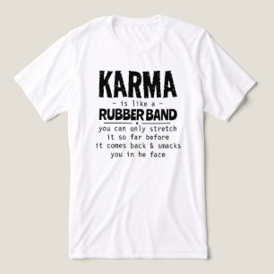 KARMA IS LIKE A RUBBER BAND Tri-Blend SHIRT