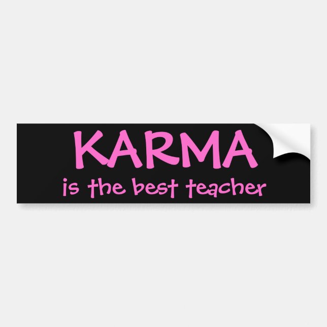 KARMA, is the best teacher Bumper Sticker (Front)