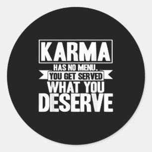 Karma Karma Has No Menu Inspirational Saying  Classic Round Sticker