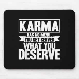 Karma Karma Has No Menu Inspirational Saying Mouse Pad