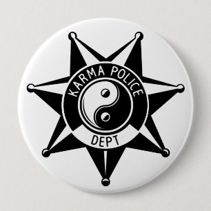 Karma Police! 10 Cm Round Badge