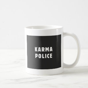 Karma police coffee mug