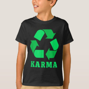 Karma Recycling Environmental Protection Climate P T-Shirt
