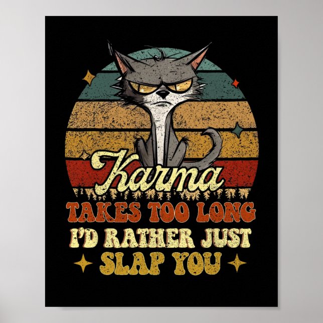 Karma Takes Too Long I'd Rather Just Slap You Funn Poster (Front)