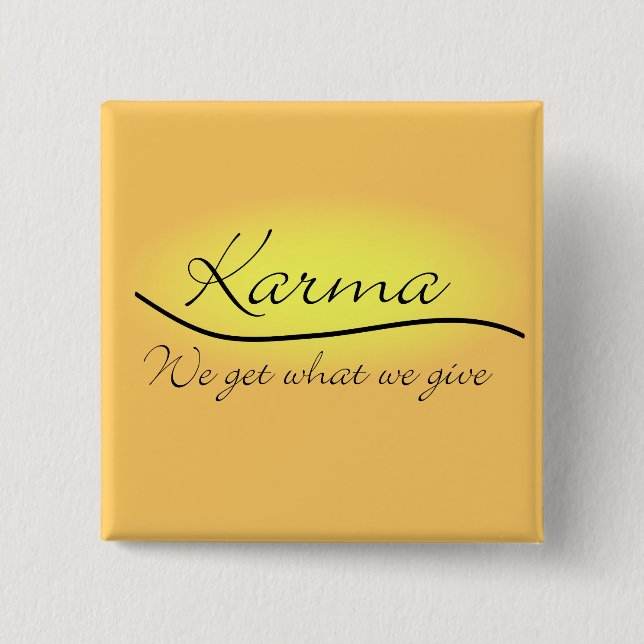 Karma - We Get What We Give 15 Cm Square Badge (Front)
