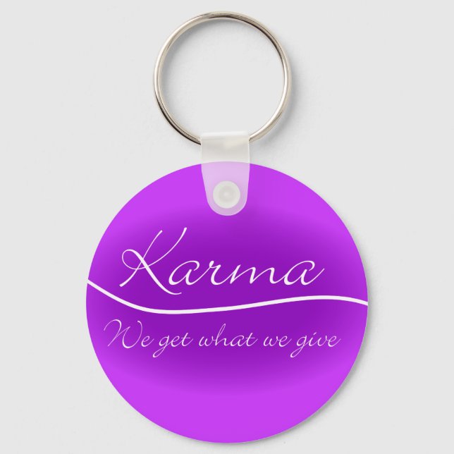 Karma - We Get What We Give Key Ring (Front)