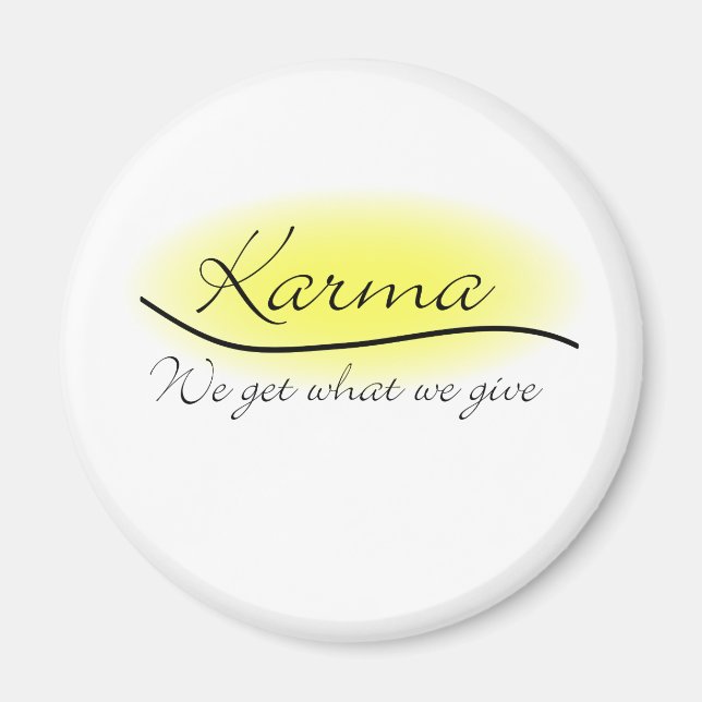 Karma - We Get What We Give Magnet (Front)