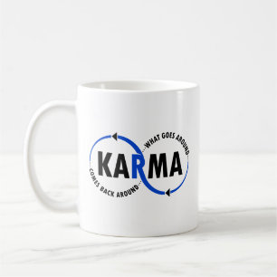 Karma - What Goes Around Comes Back Around (v1) Coffee Mug