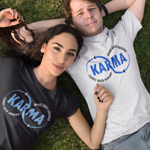 Karma - What Goes Around Comes Back Around (v2) T- T-Shirt
