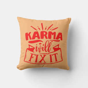 KARMA WILL FIX IT funny sarcastic humorous         Cushion