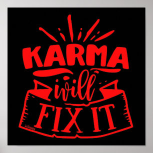 KARMA WILL FIX IT funny sarcastic humorous         Poster