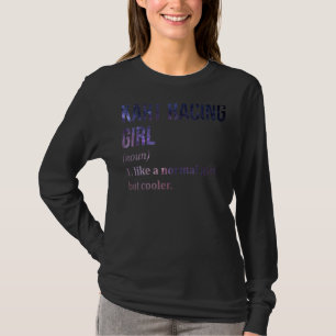 Kart Racing Girl Like A Normal Girl But Cooler Kar T-Shirt