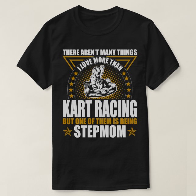 Kart Racing Stepmom Mothers Day Outrs Gift  T-Shirt (Design Front)
