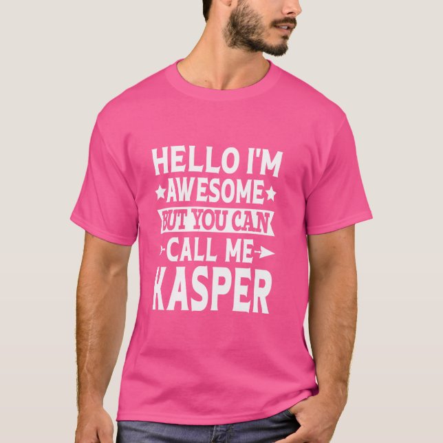Kasper Surname Call Me Kasper Family Team Last Nam T-Shirt (Front)