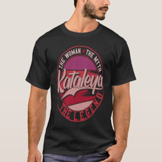 Kataleya the Lady of Myth the Legend T-Shirt