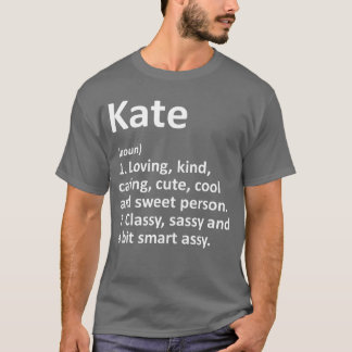 KATE Definition Personalized Name Funny Birthday G T-Shirt