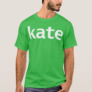 Kate Minimal First Name Typography White Text T-Shirt