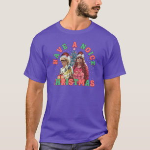 Kath and Kim Christmas May Your Holidays be Noice  T-Shirt