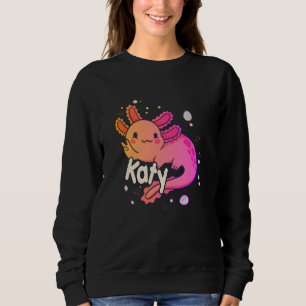 KATY - Beautiful girl name with adorable AXOLOTL Sweatshirt