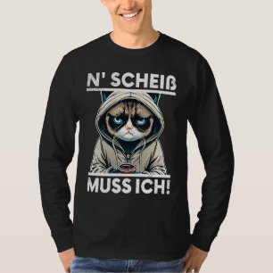 Katze Spruch Lustig Geschenk I N Scheiß muss ich   T-Shirt