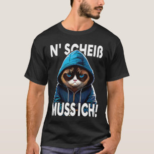Katze Spruch Lustig Geschenk I N Scheiß muss ich T-Shirt