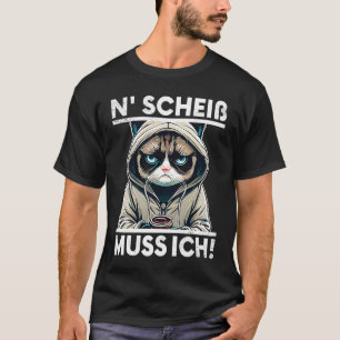 Katze Spruch Lustig Geschenk I N Scheiß muss ich T-Shirt