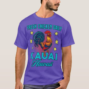 Kauai Family Vacation Fresh Chicken Daily Souvenir T-Shirt