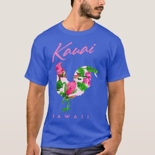 Kauai Hawaii Tropical Flowers Chicken Lover Souven T-Shirt