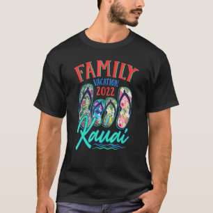 Kauai Hawaii Vacation 2022 Flip Flops Matching Fam T-Shirt
