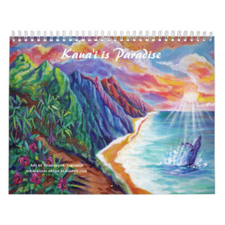 Kauai is Paradise Hawaii Art Calendar