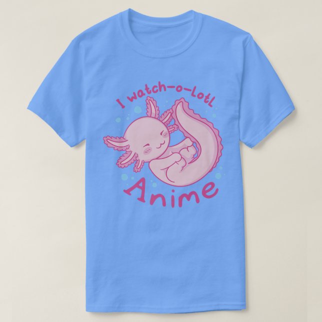 Kawaii Aolotl Cute Watch Anime Otaku Japan Manga L T-Shirt (Design Front)