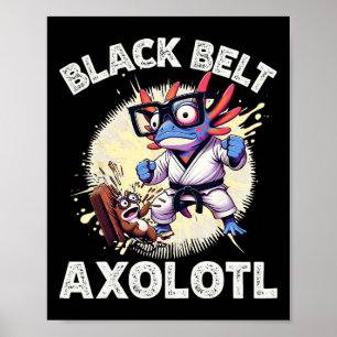Kawaii Axolotl Black Belt Karate Kickboxing Martia Poster