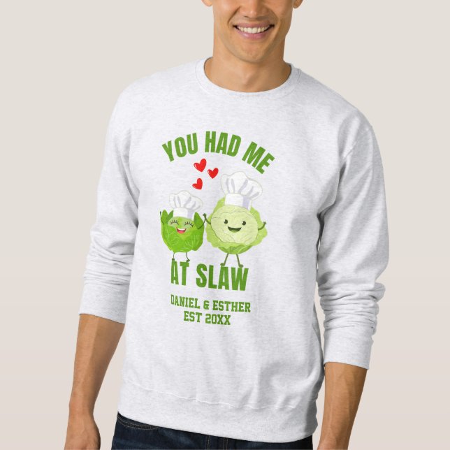 Kawaii Cabbage YOU HAD ME AT SLAW Valentines Sweatshirt (Front)