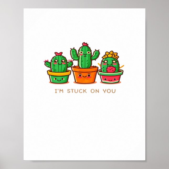 Kawaii Cacti Crew Im Stuck On You Playful Design  Poster (Front)
